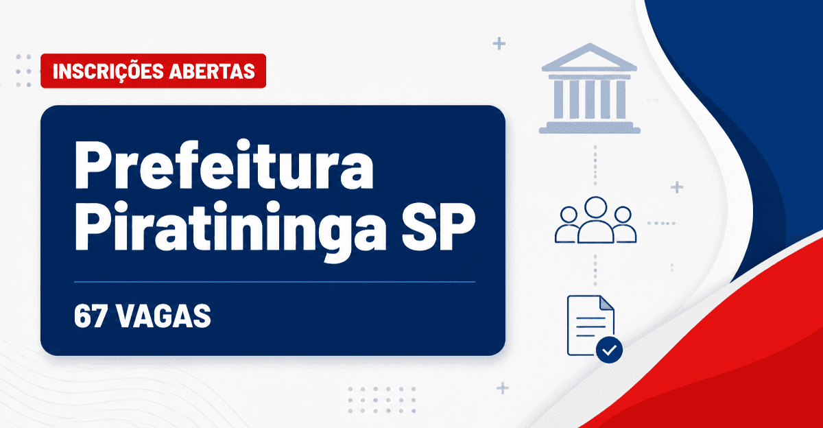 Prefeitura de Piratininga: Prefeitura de Piratininga - SP abre concurso público com 67 vagas - Prefeitura de Piratininga