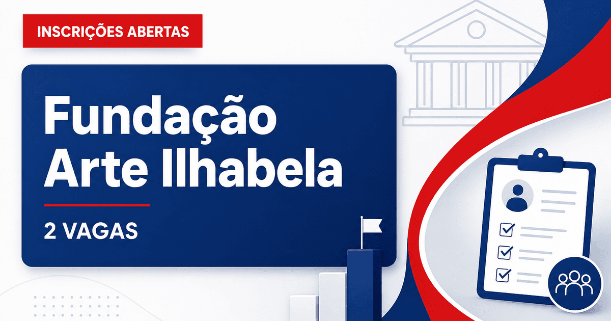 Fundação Arte e Cultura de Ilhabela abre concurso com 2 vagas de nível superior - Fundação Arte e Cultura de Ilhabela