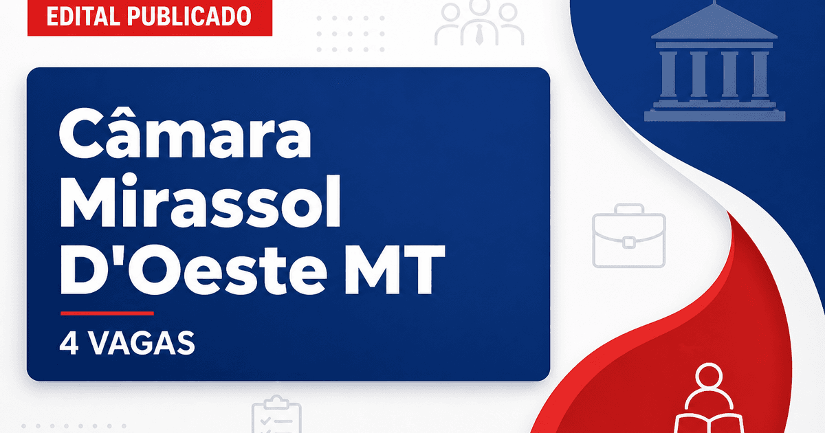 Câmara Municipal de Mirassol D’Oeste MT publica concurso com 4 vagas - Câmara Municipal de Mirassol D’Oeste