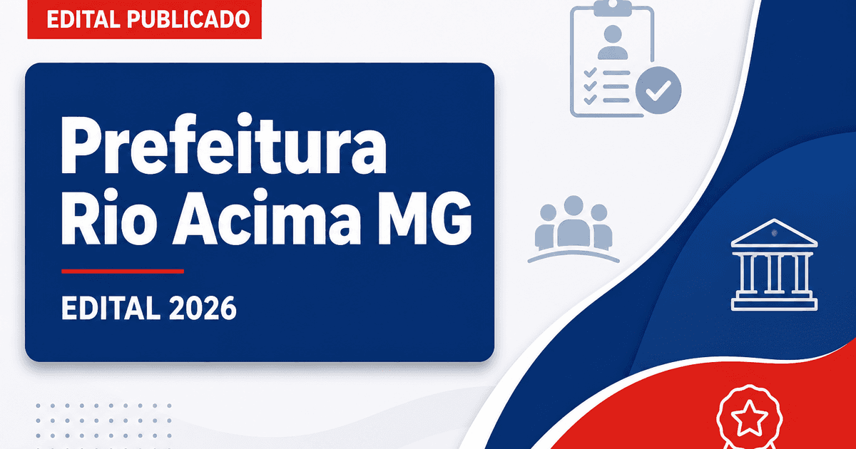 Prefeitura de Rio Acima MG publica edital nº 01/2026 de concurso para área da Saúde - Prefeitura de Rio Acima