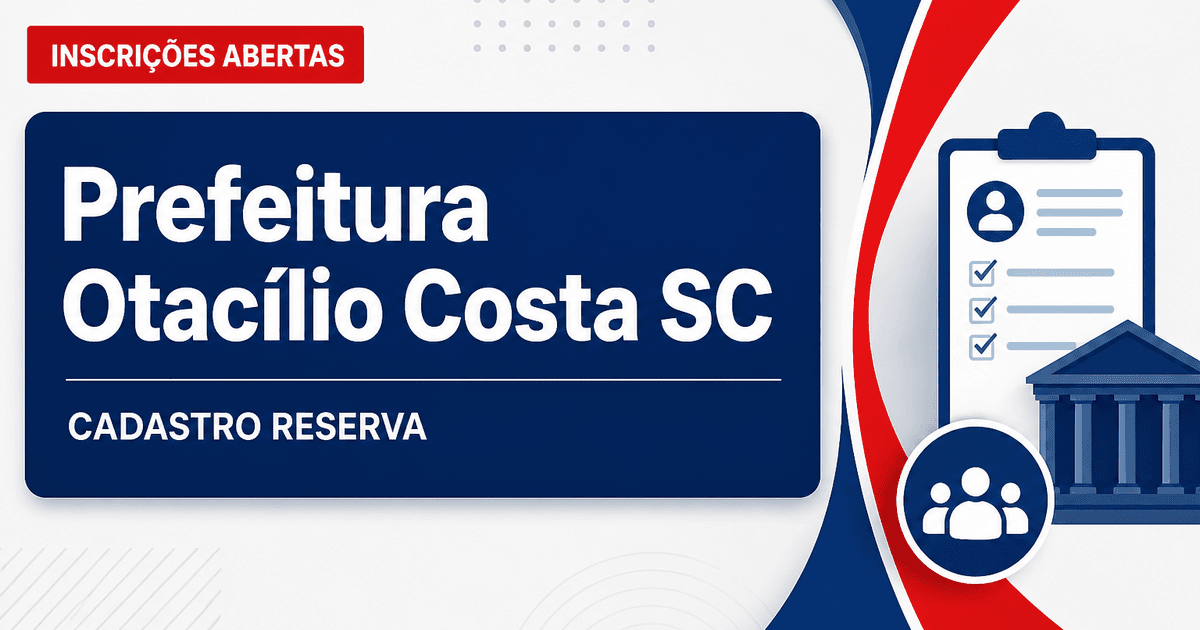 Prefeitura de Otacílio Costa SC abre processo seletivo para cadastro de reserva no magistério - Prefeitura de Otacílio Costa