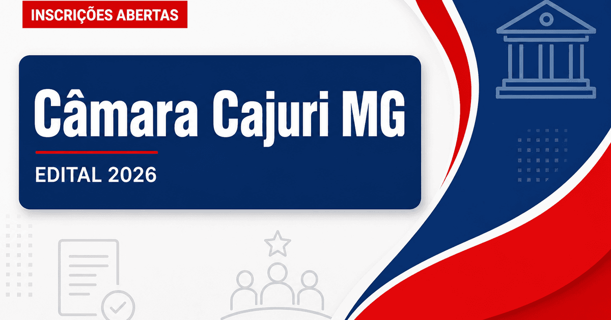 Câmara de Cajuri - MG abre concurso público com vagas de nível fundamental e médio - Câmara Municipal de Cajuri