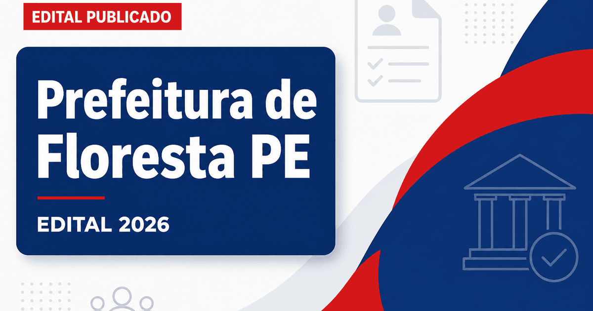 Prefeitura de Floresta - PE publica edital de concurso público com diversas vagas - Prefeitura de Floresta