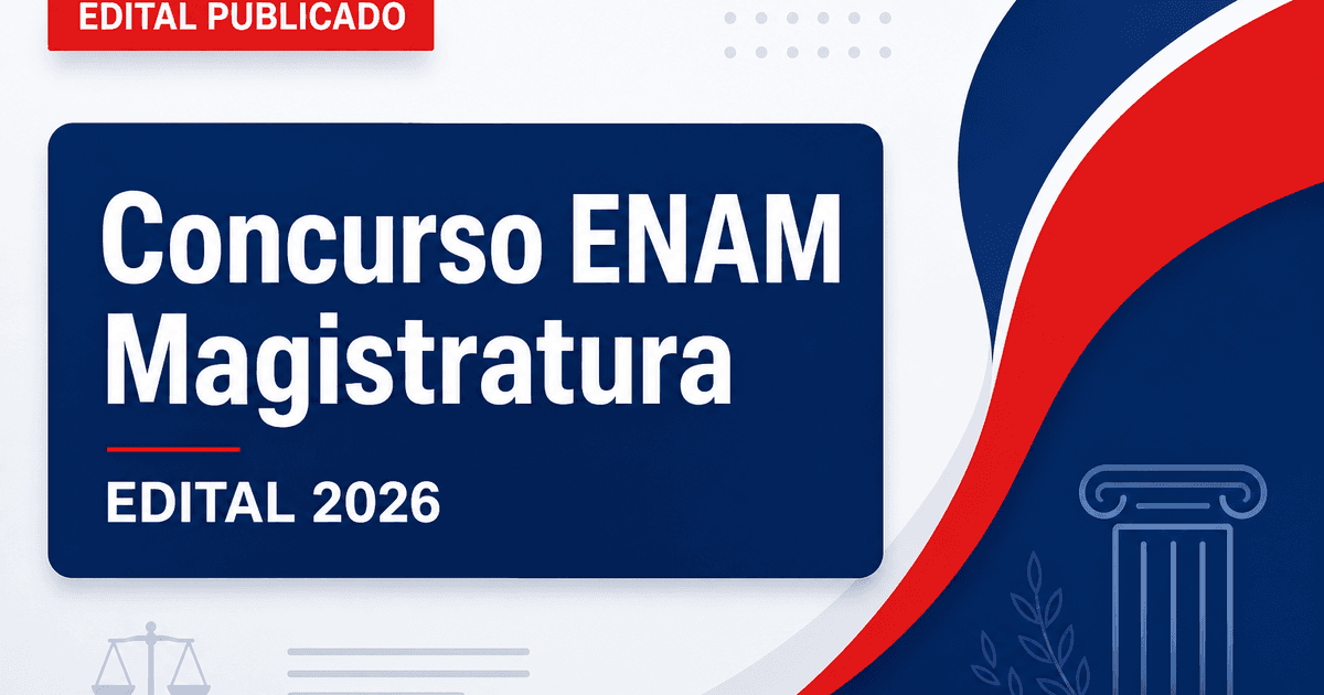 Enam 2026: sai novo edital do Exame da Magistratura; veja datas - Escola Nacional de Formação e Aperfeiçoamento de Magistrados