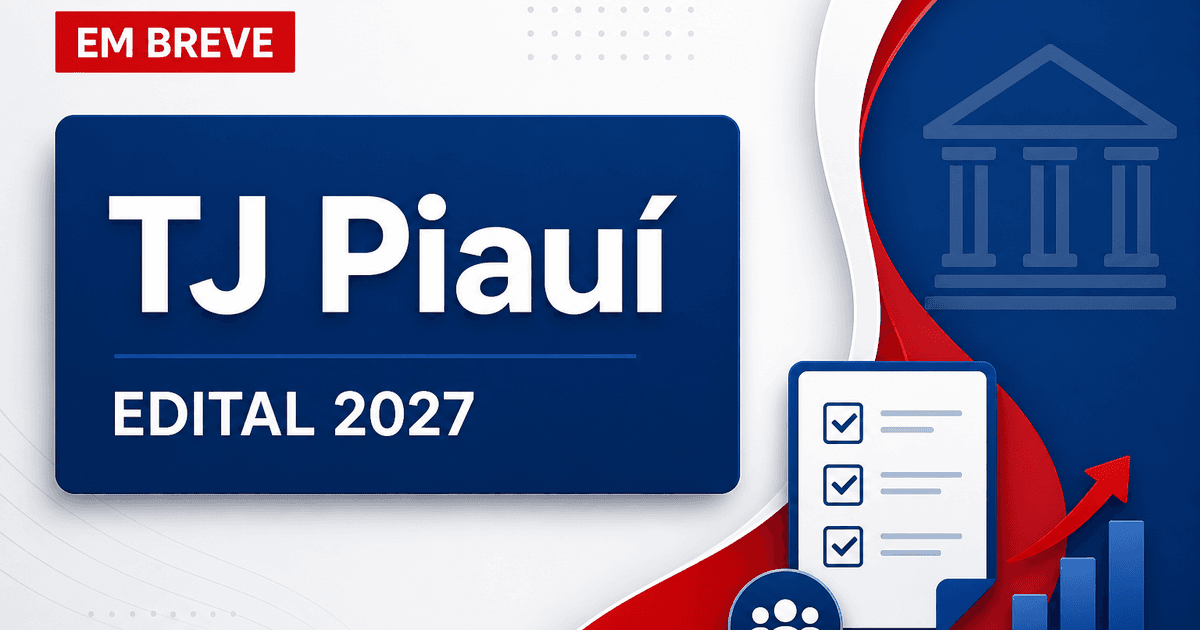 Concurso TJ PI tem novo edital previsto no Orçamento de 2027 - Tribunal de Justiça do Piauí