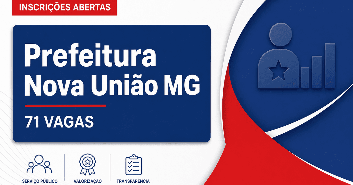 Prefeitura de Nova União: Prefeitura de Nova União - MG abre concurso público com salários de até R$ 4.699,50 - Prefeitura de Nova União