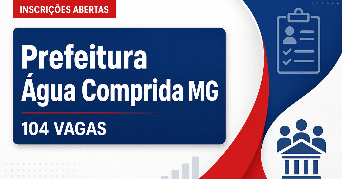 Prefeitura de Água Comprida: Prefeitura de Água Comprida - MG abre concurso com salários de até R$ 10.788,38 - Prefeitura de Água Comprida