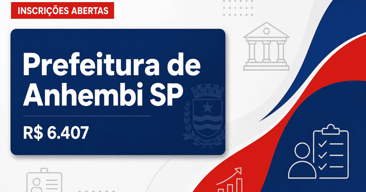 Prefeitura de Anhembi - SP abre concurso público com salários de até R$ 6.407,17 - Prefeitura de Anhembi