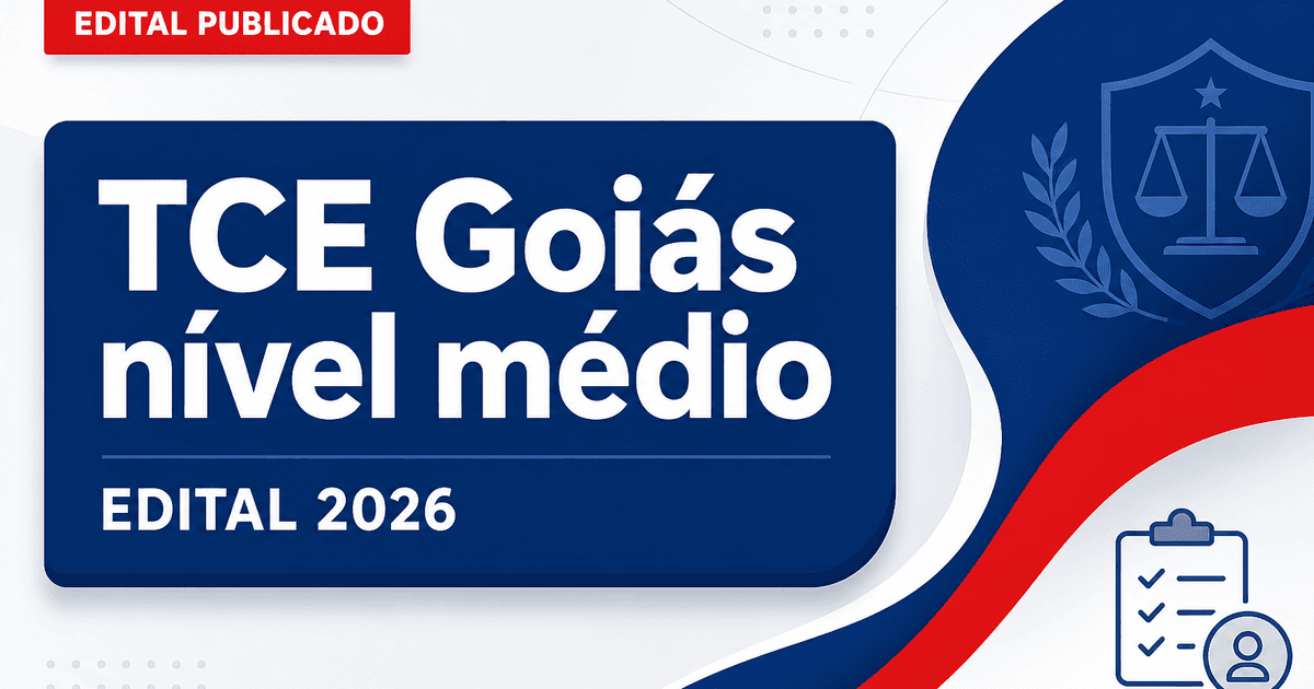 Concurso TCE GO tem edital publicado para nível médio; veja! - Tribunal de Contas do Estado de Goiás