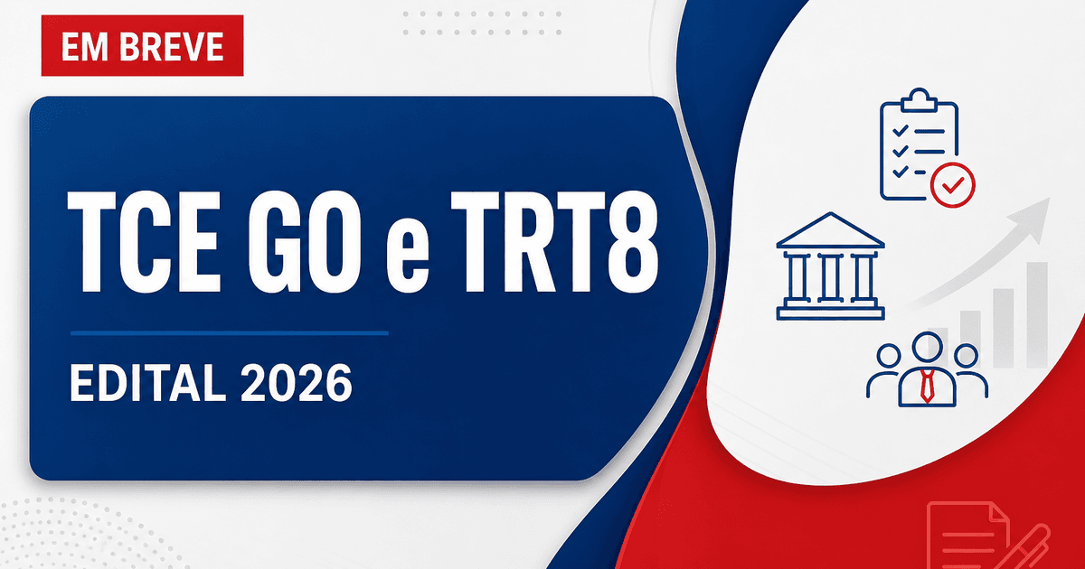 Concursos TCE GO e TRT8 são destaques nesta terça, 25 - Tribunal de Contas do Estado de Goiás e Tribunal Regional do Trabalho da 8ª Região
