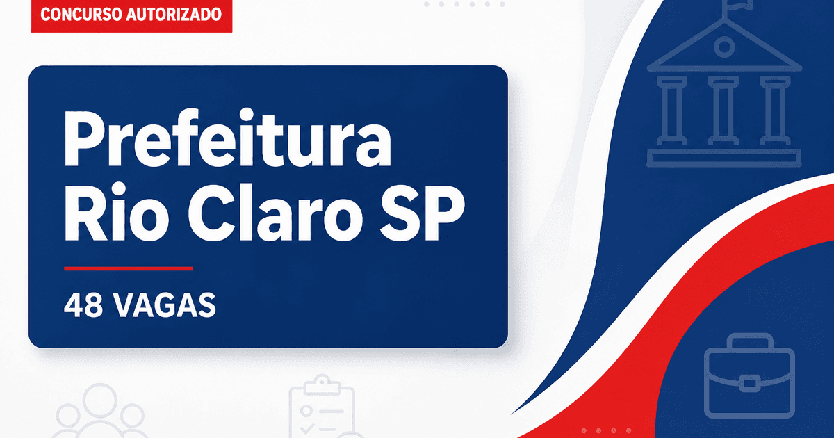 Concurso Prefeitura de Rio Claro SP: definida banca para 48 vagas na área de educação - Prefeitura de Rio Claro