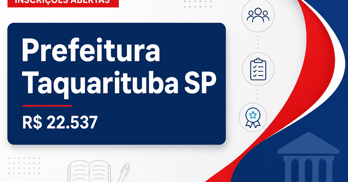Prefeitura de Taquarituba - SP abre concurso público com salários de até R$ 22.537,36 - Prefeitura de Taquarituba