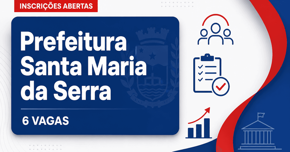 Prefeitura de Santa Maria da Serra abre concurso com 6 vagas - Prefeitura de Santa Maria da Serra