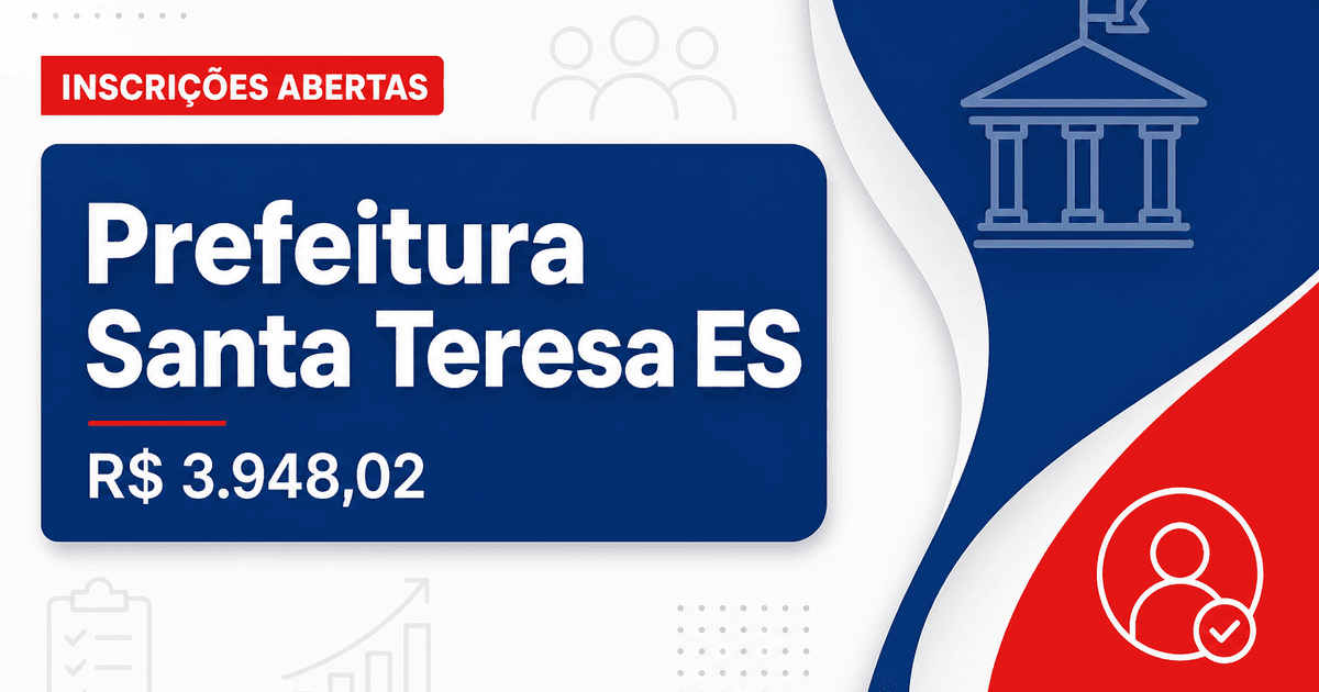 Prefeitura de Santa Teresa: Prefeitura de Santa Teresa - ES abre seleção para Assistente Social e Professor de Educação - Prefeitura de Santa Teresa