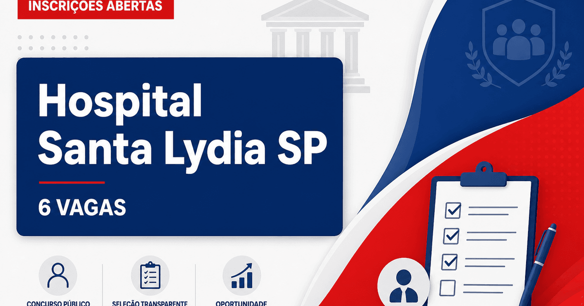 Fundação Hospital Santa Lydia abre processo seletivo com 6 vagas em Ribeirão Preto SP - Fundação Hospital Santa Lydia