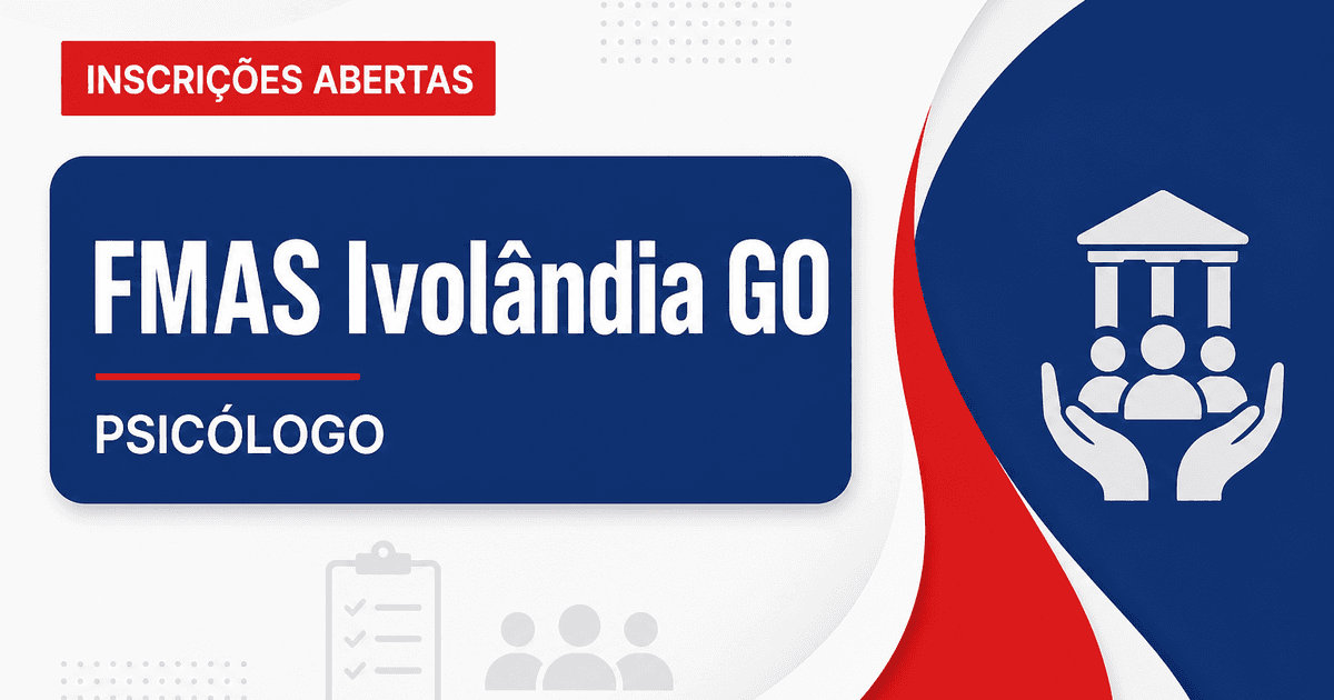 Fundo Municipal de Assistência Social de Ivolândia GO abre processo seletivo para psicólogo - Fundo Municipal de Assistência Social de Ivolândia