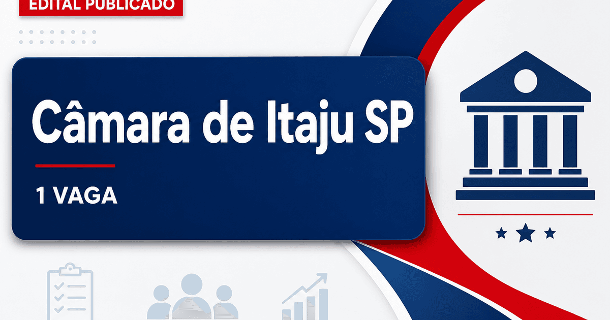 Câmara Municipal de Itaju SP publica concurso para agente administrativo com 1 vaga - Câmara Municipal de Itaju