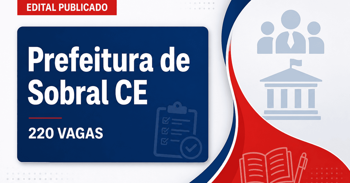 Prefeitura de Sobral CE retifica concurso e amplia oferta para 220 vagas de guarda civil municipal - Prefeitura de Sobral