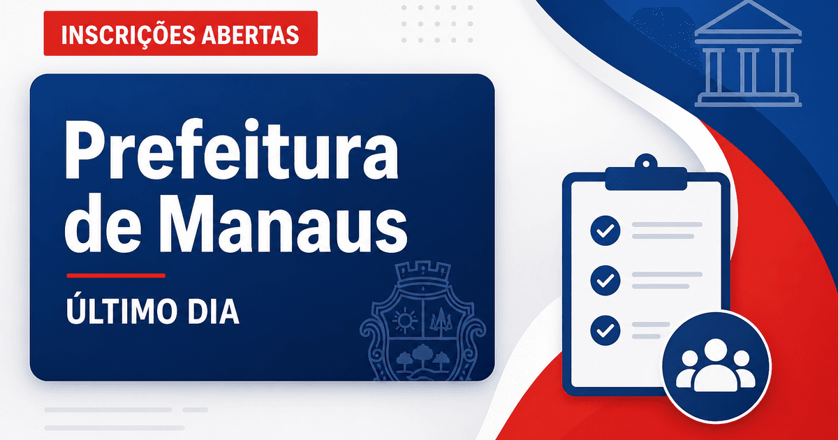 Concurso Manaus AM tem último dia de inscrição para auditor - Prefeitura de Manaus