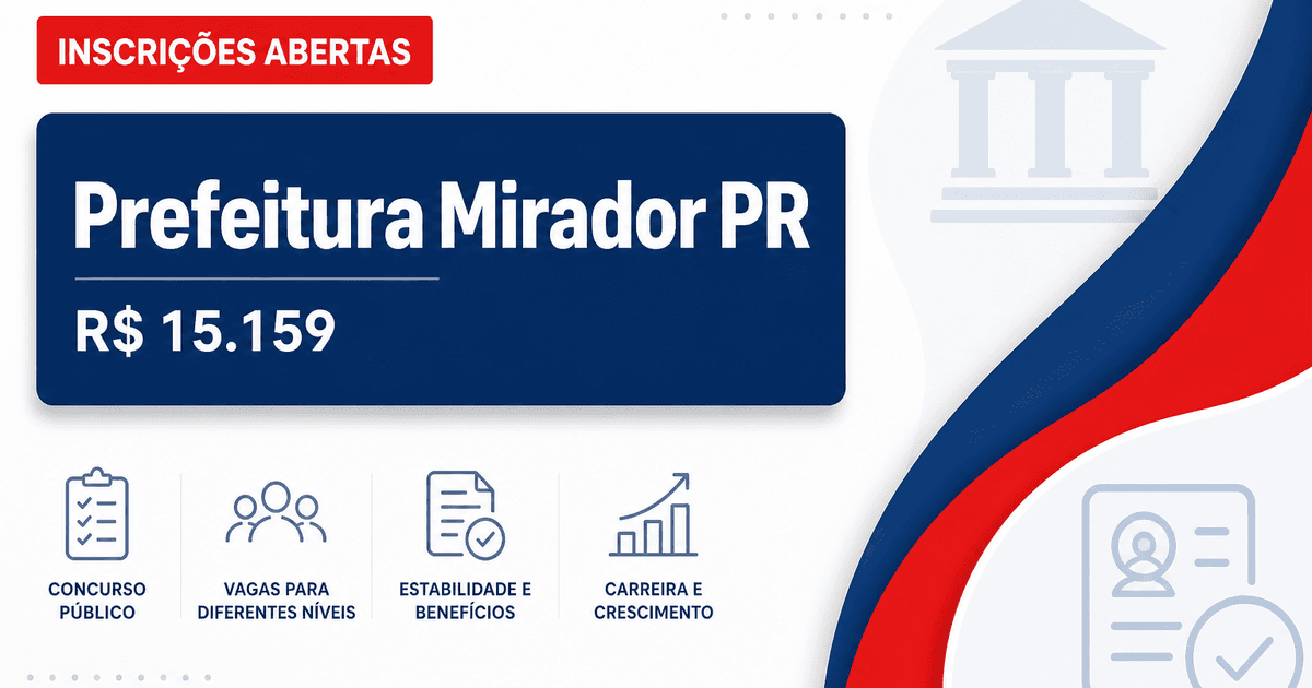 Prefeitura de Mirador - PR abre concurso público com salários de até R$ 15.159,36 - Prefeitura de Mirador