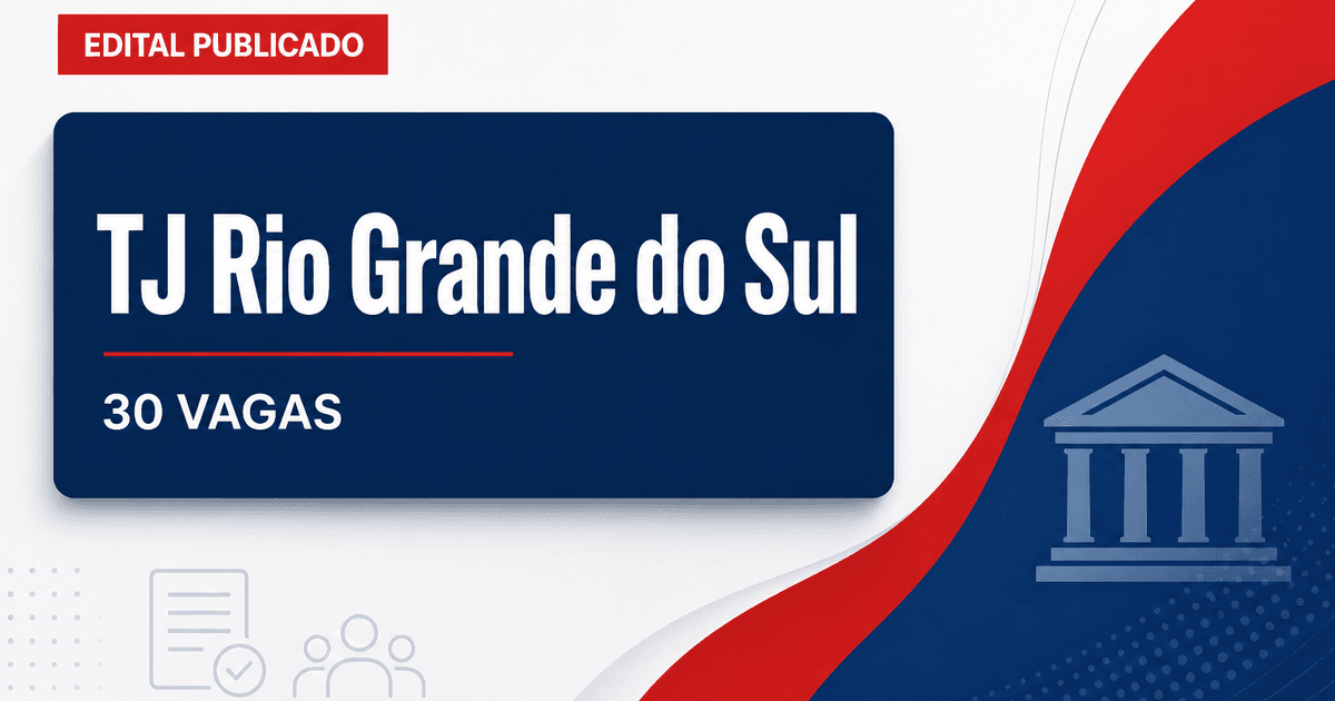 Concurso do TJ RS tem edital publicado com 30 vagas para juiz - Tribunal de Justiça do Rio Grande do Sul