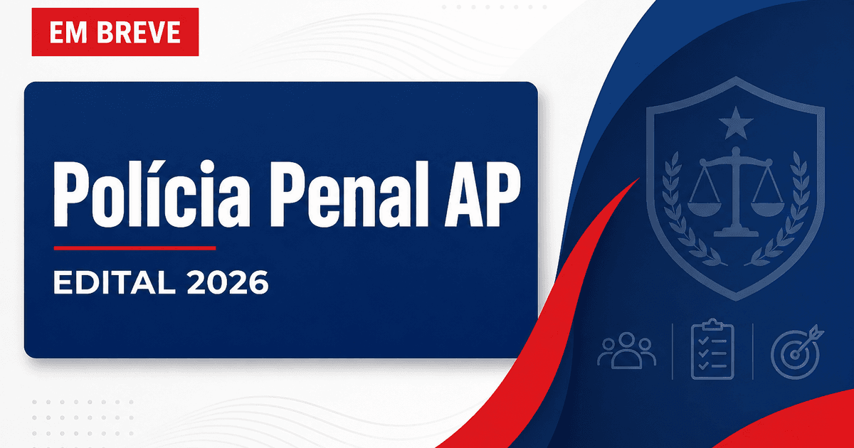 Concurso Penal AP: governo inicia tratativas para novo edital - Polícia Penal do Estado do Amapá