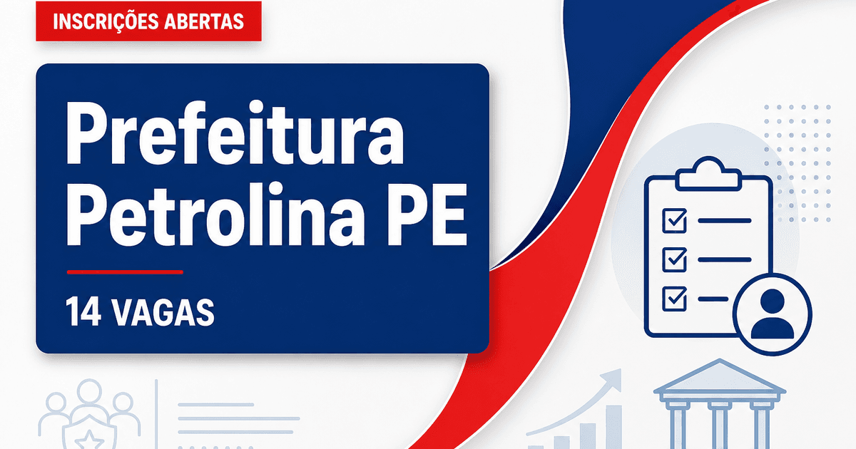 Prefeitura de Petrolina PE abre concurso com 14 vagas para a secretaria de assistência social e combate à fome - Prefeitura de Petrolina