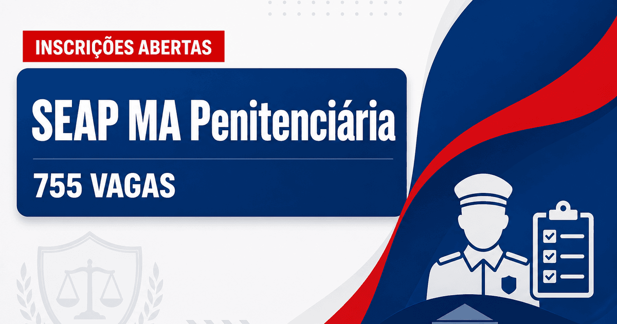 SEAP - Secretaria de Estado de Administração Penitenciária: SEAP/SEAD - MA abre concurso público para Inspetor de Políci - Secretaria de Estado de Administração Penitenciária