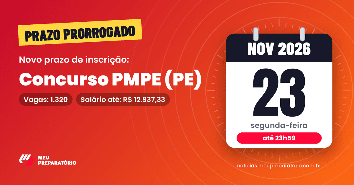 Inscrições prorrogadas no concurso PMPE (PE): prazo vai até 23/11/2026; 1.320 vagas. Arte: Meu Preparatório