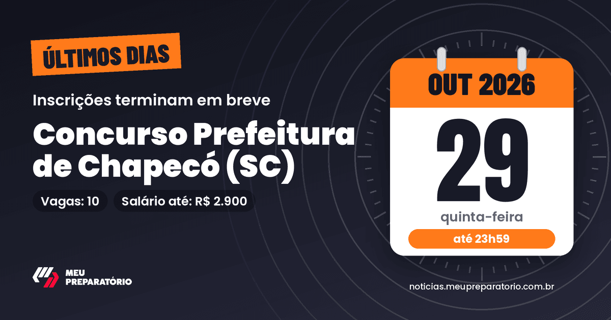 Últimos dias de inscrição no concurso da Prefeitura de Chapecó (SC): prazo vai até 29/10/2026; 10 vagas. Arte: Meu Preparatório