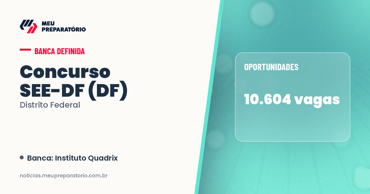 Concurso SEE-DF (DF): 10.604 vagas. Arte: Meu Preparatório