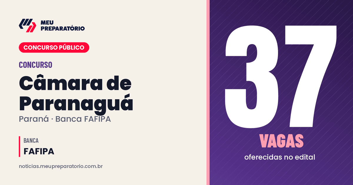 Concurso da Câmara de Paranaguá (PR): 37 vagas. Arte: Meu Preparatório