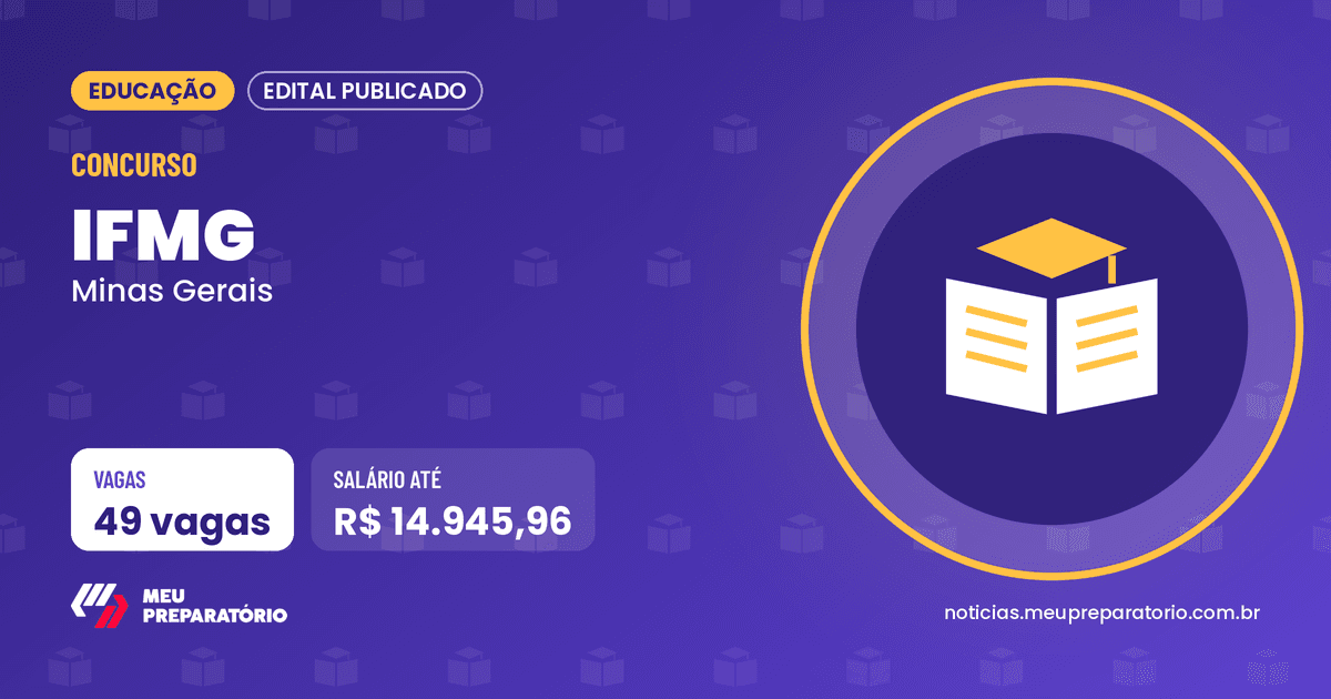 Concurso IFMG (MG): 49 vagas e salários de até R$ 14.945,96; inscrições até 13/11/2026. Arte: Meu Preparatório