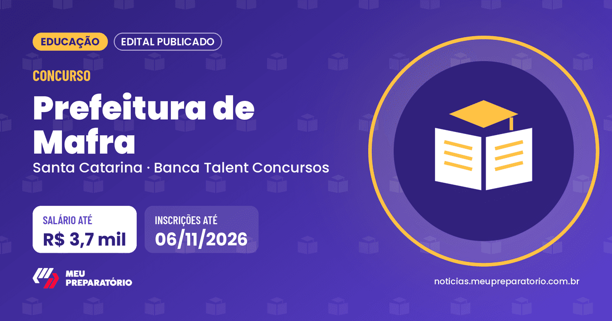 Concurso da Prefeitura de Mafra (SC): salários de até R$ 3.747,54; inscrições até 06/11/2026. Arte: Meu Preparatório