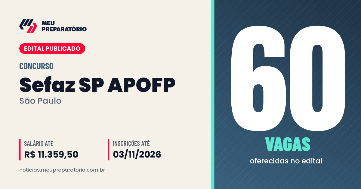Concurso Sefaz SP APOFP (SP): 60 vagas e salários de até R$ 11.359,50; inscrições até 03/11/2026. Arte: Meu Preparatório