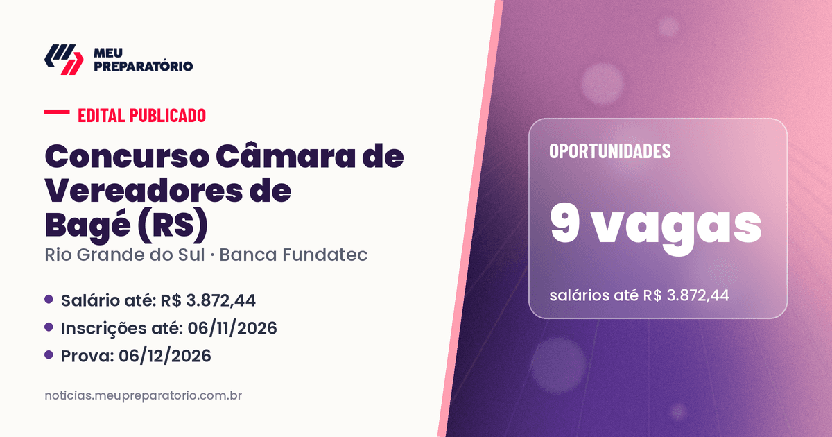Concurso da Câmara de Vereadores de Bagé (RS): 9 vagas e salários de até R$ 3.872,44; inscrições até 06/11/2026. Arte: Meu Preparatório