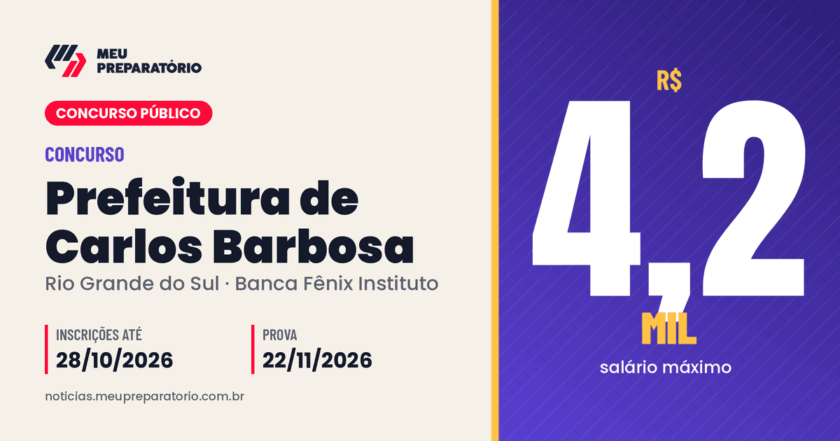 Concurso da Prefeitura de Carlos Barbosa (RS): salários de até R$ 4.244,09; inscrições até 28/10/2026. Arte: Meu Preparatório