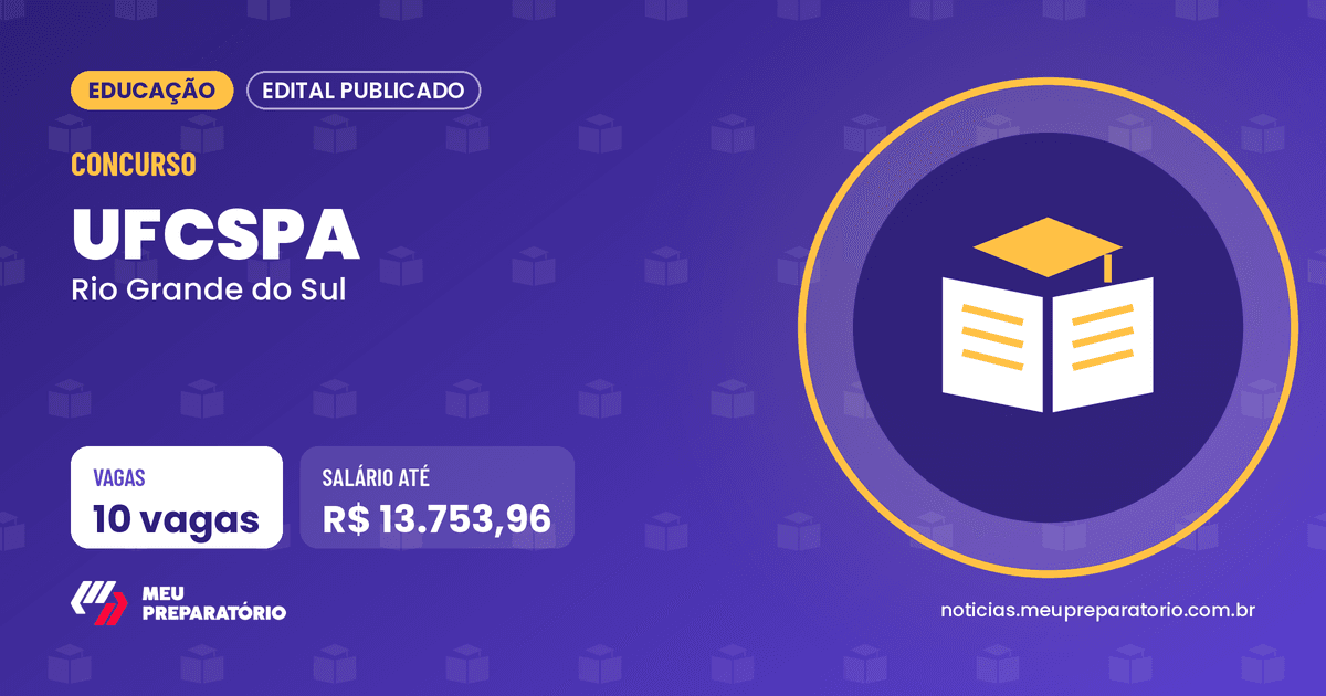 Concurso UFCSPA (RS): 10 vagas e salários de até R$ 13.753,96; inscrições até 17/11/2026. Arte: Meu Preparatório