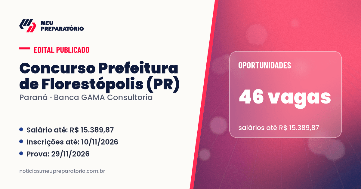 Concurso da Prefeitura de Florestópolis (PR): 46 vagas e salários de até R$ 15.389,87; inscrições até 10/11/2026. Arte: Meu Preparatório