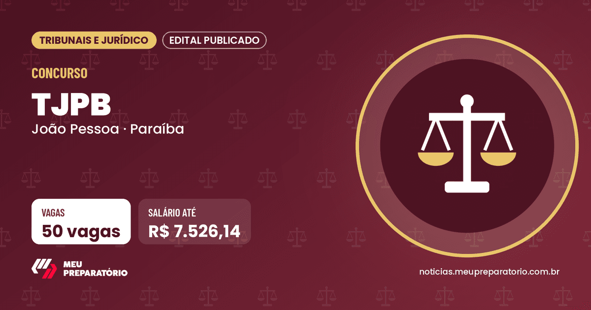 Concurso TJPB (PB): 50 vagas e salários de até R$ 7.526,14; inscrições até 18/11/2026. Arte: Meu Preparatório