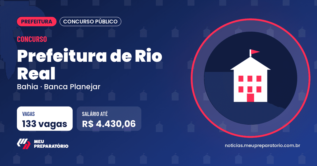 Concursos da Prefeitura de Rio Real (BA): 133 vagas e salários até R$ 4.430,06 (suspensos pela Justiça). Arte: Meu Preparatório