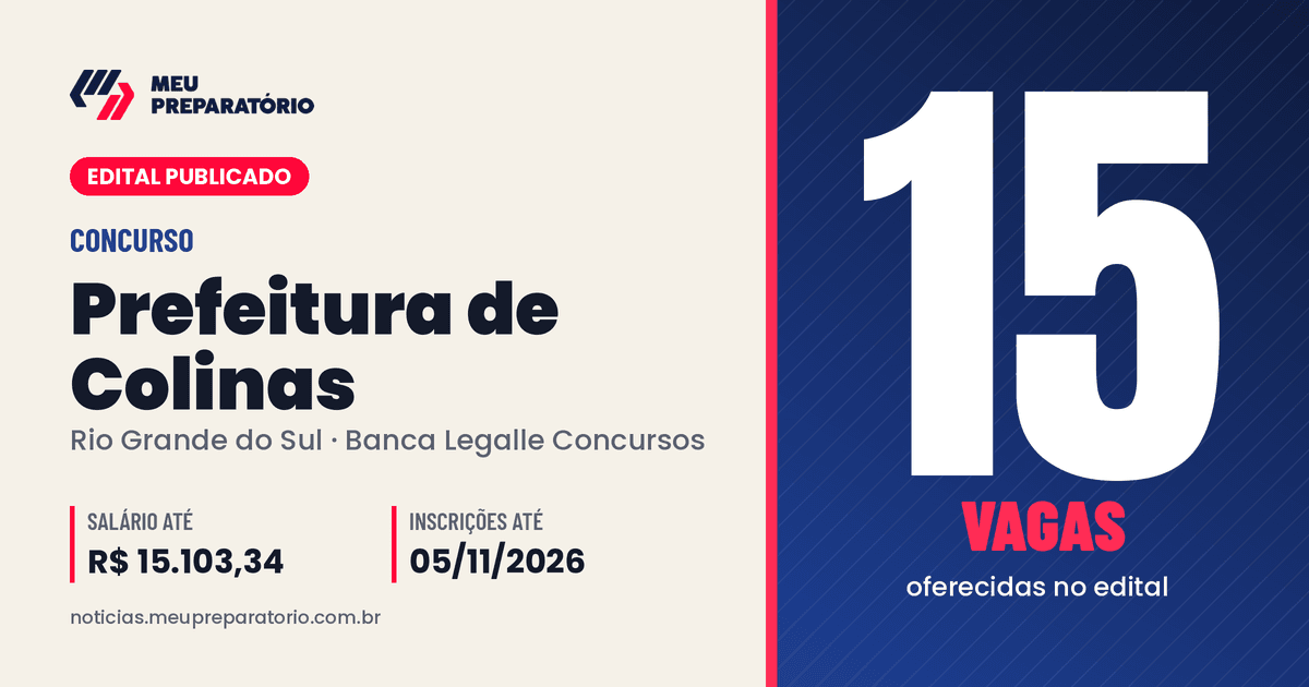 Concurso da Prefeitura de Colinas (RS): 15 vagas e salários de até R$ 15.103,34; inscrições até 05/11/2026. Arte: Meu Preparatório