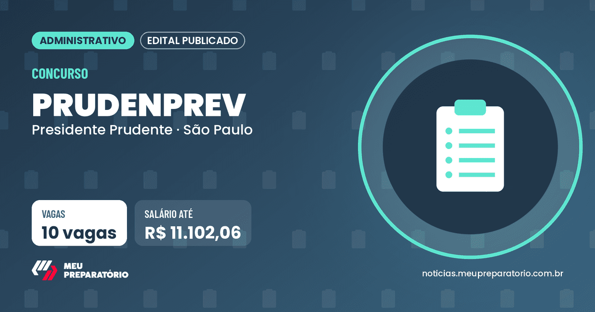Concurso PRUDENPREV (SP): 10 vagas e salários de até R$ 11.102,06; inscrições até 10/11/2026. Arte: Meu Preparatório
