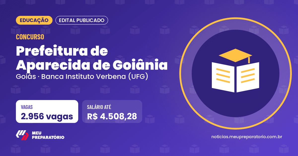 Concurso da Prefeitura de Aparecida de Goiânia (GO): 2.956 vagas e salários de até R$ 4.508,28; inscrições até 09/12/2026. Arte: Meu Preparatório