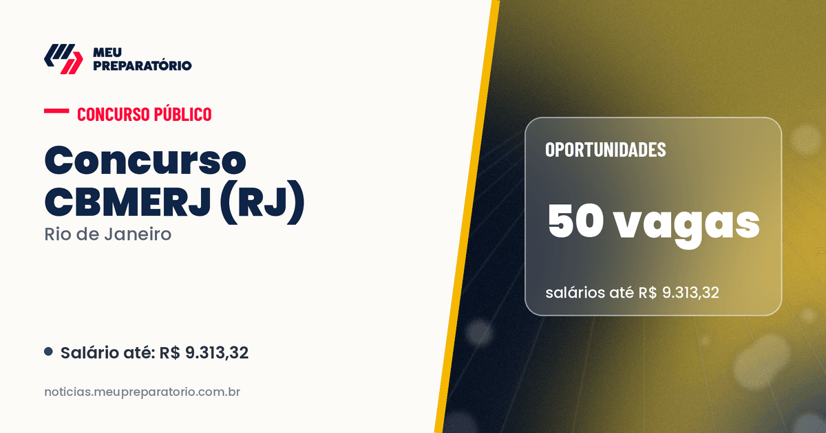Concurso CBMERJ (RJ): 50 vagas e salários de até R$ 9.313,32. Arte: Meu Preparatório