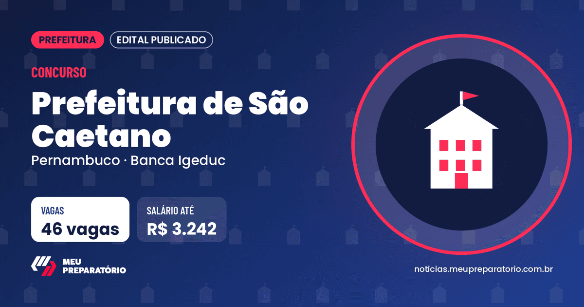 Concurso da Prefeitura de São Caetano (PE): 46 vagas e salários de até R$ 3.242; inscrições até 10/12/2026. Arte: Meu Preparatório