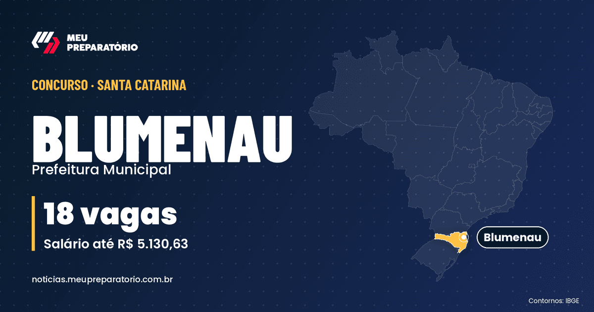 Concurso da Prefeitura de Blumenau (SC): 18 vagas e salários de até R$ 5.130,63; inscrições até 09/12/2026. Mapa do Brasil com Santa Catarina em destaque. Arte: Meu Preparatório