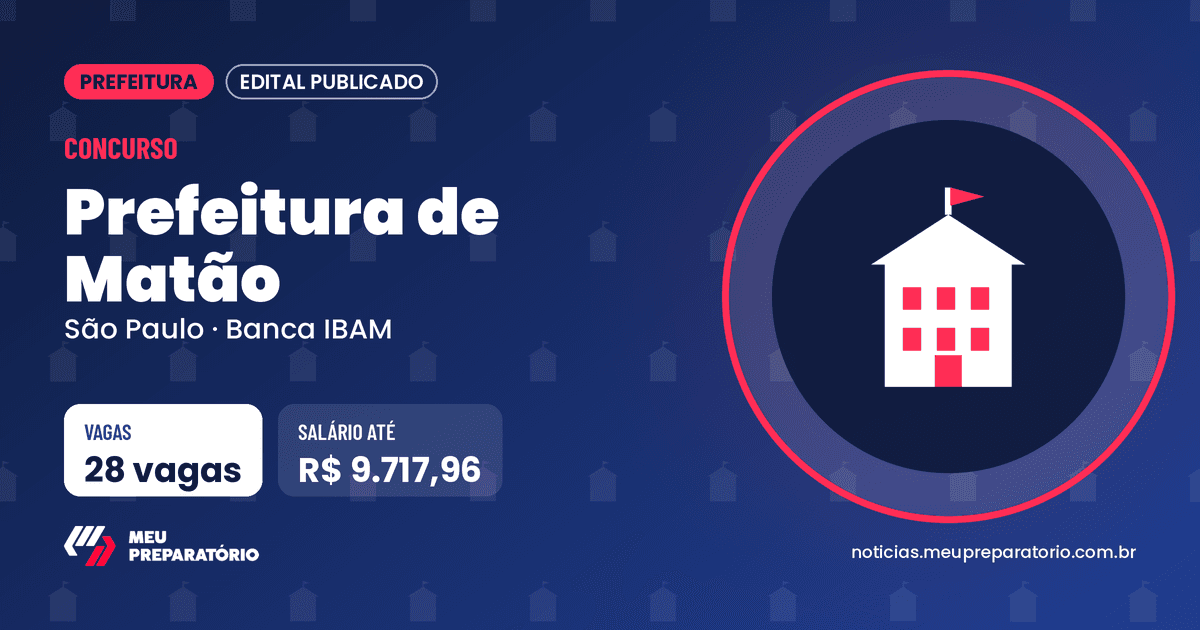 Concurso da Prefeitura de Matão (SP): 28 vagas e salários de até R$ 9.717,96; inscrições até 18/11/2026. Arte: Meu Preparatório