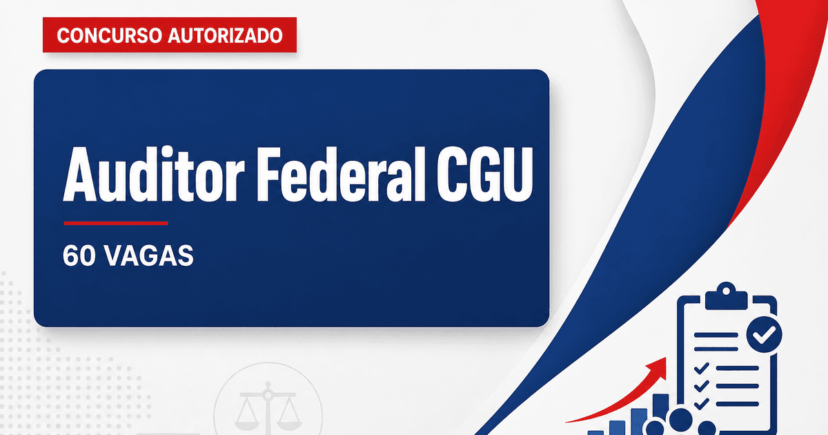 Concurso CGU é autorizado com 60 vagas para auditor federal - CGU é autorizado com 60 vagasra auditor federal