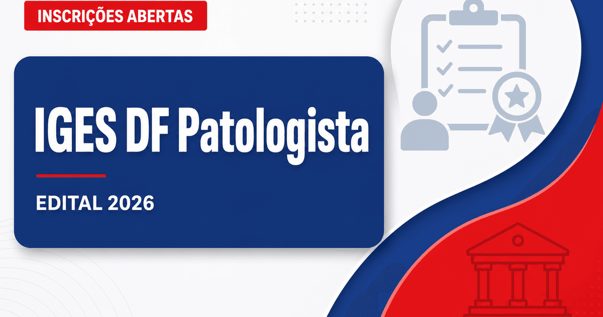 Instituto de Gestão Estratégica de Saúde DF abre processo seletivo para médico patologista - Instituto de Gestão Estratégica de Saúde DF
